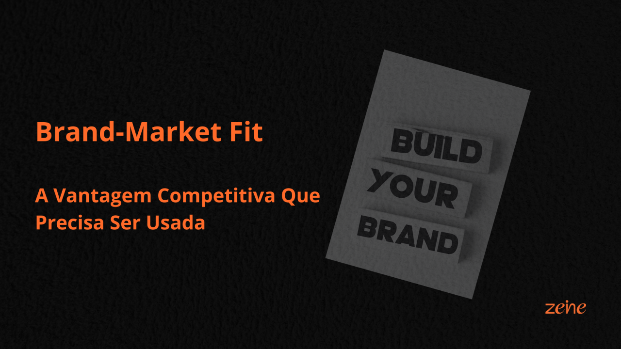 Brand-Market Fit: A Vantagem Competitiva Que Precisa Ser Usada